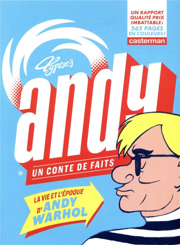 ANDY, UN CONTE DE FAITS  -  LA VIE ET L'EPOQUE D'ANDY WARHOL - TYPEX - CASTERMAN