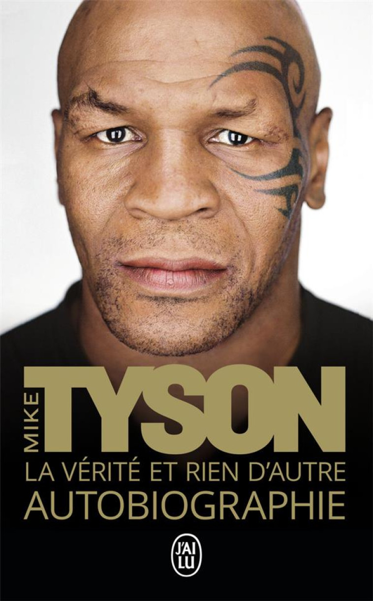 LA VERITE ET RIEN D'AUTRE - TYSON MIKE - J'ai lu