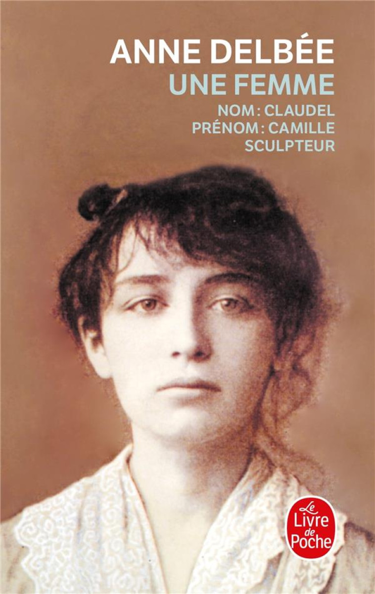 UNE FEMME - DELBEE ANNE - LGF/Livre de Poche