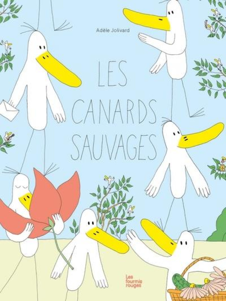 LES CANARDS SAUVAGES - JOLIVARD ADELE - FOURMIS ROUGES