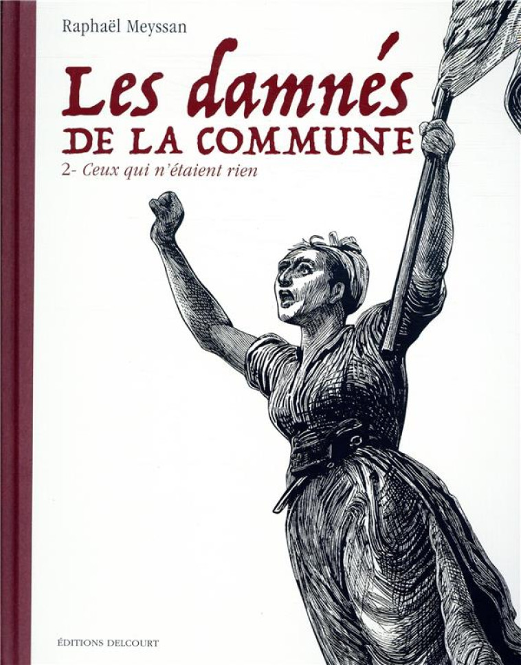 LES DAMNES DE LA COMMUNE T.2  -  CEUX QUI N'ETAIENT RIEN - MEYSSAN RAPHAEL - DELCOURT