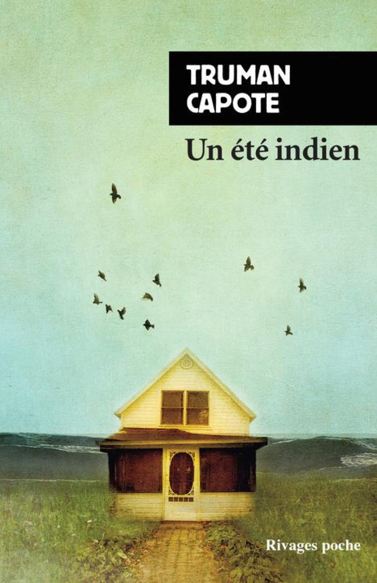 UN ETE INDIEN - CAPOTE TRUMAN - Rivages