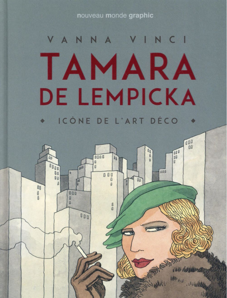 TAMARA DE LEMPICKA  -  ICONE DE L'ART DECO - VINCI VANNA - Nouveau Monde éditions