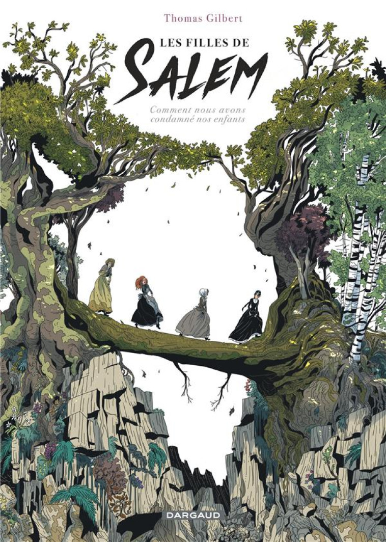 LES FILLES DE SALEM : COMMENT NOUS AVONS CONDAMNE NOS ENFANTS - GILBERT THOMAS - DARGAUD