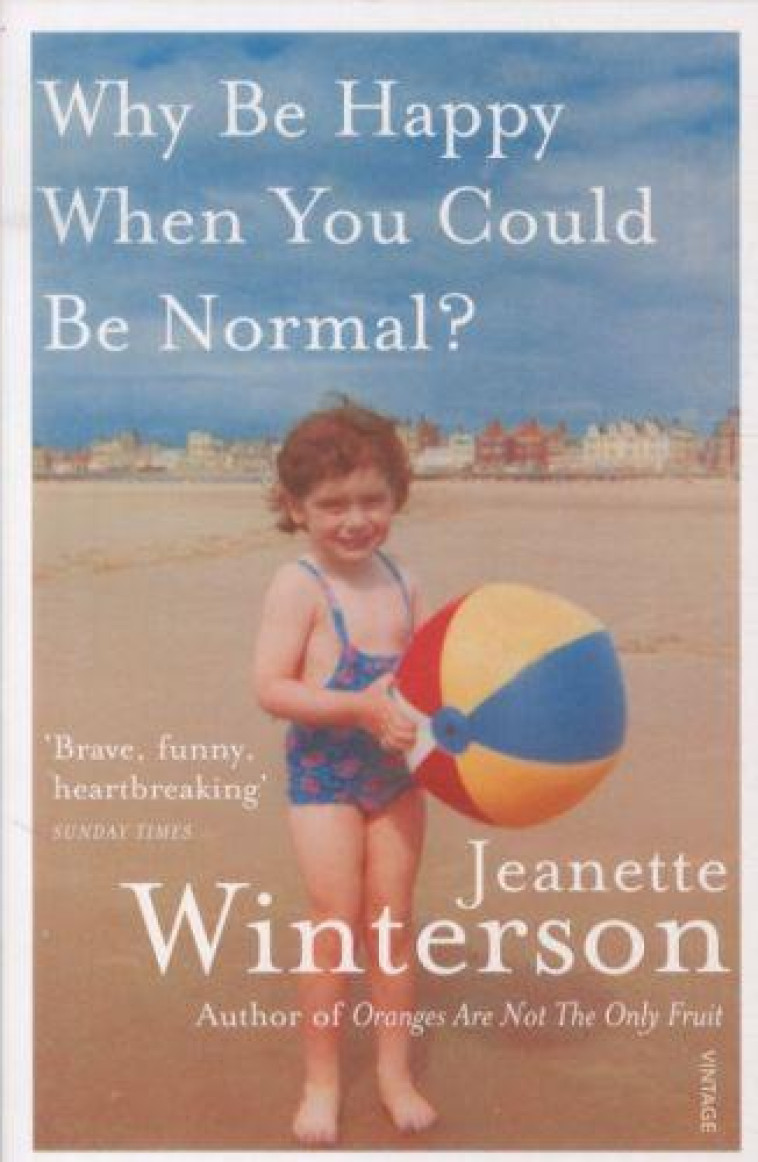 WHY BE HAPPY WHEN YOU COULD BE NORMAL ? - WINTERSON, JEANETTE - VINTAGEBOOK