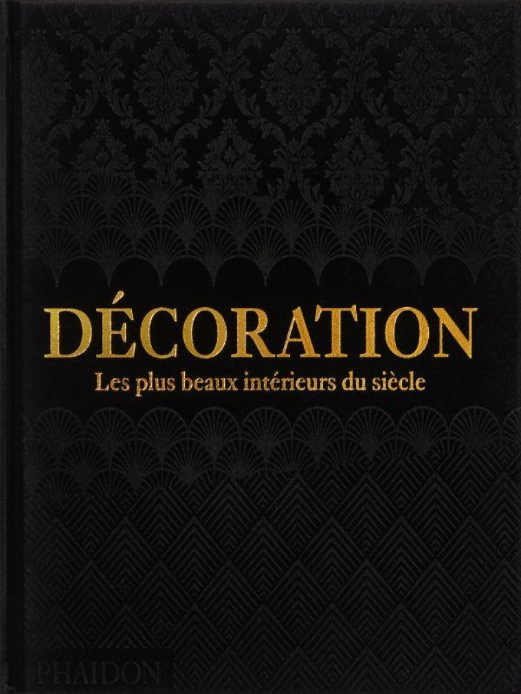 DECORATION : LES PLUS BEAUX INTERIEURS DU SIECLE - PHAIDON - NC