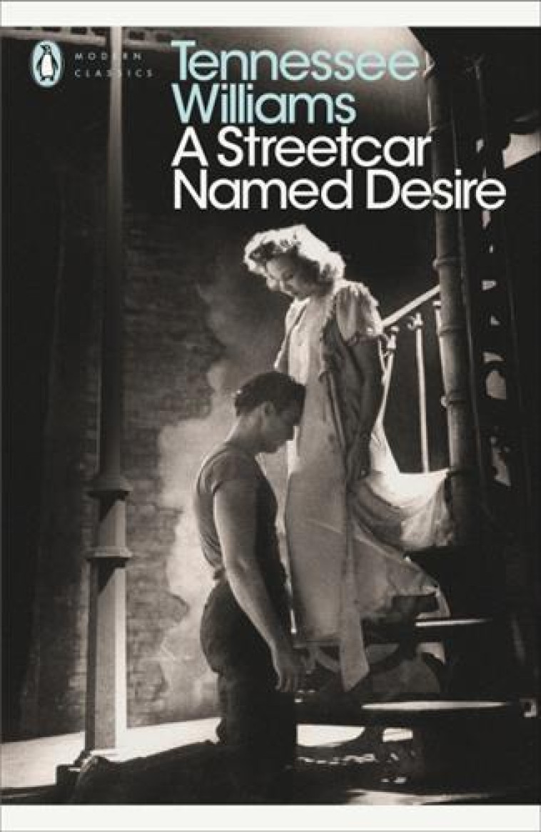 TENNESSEE WILLIAMS A STREETCAR NAMED DESIRE (PENGUIN MODERN CLASSICS) /ANGLAIS - WILLIAMS TENNESSEE - PENGUIN UK