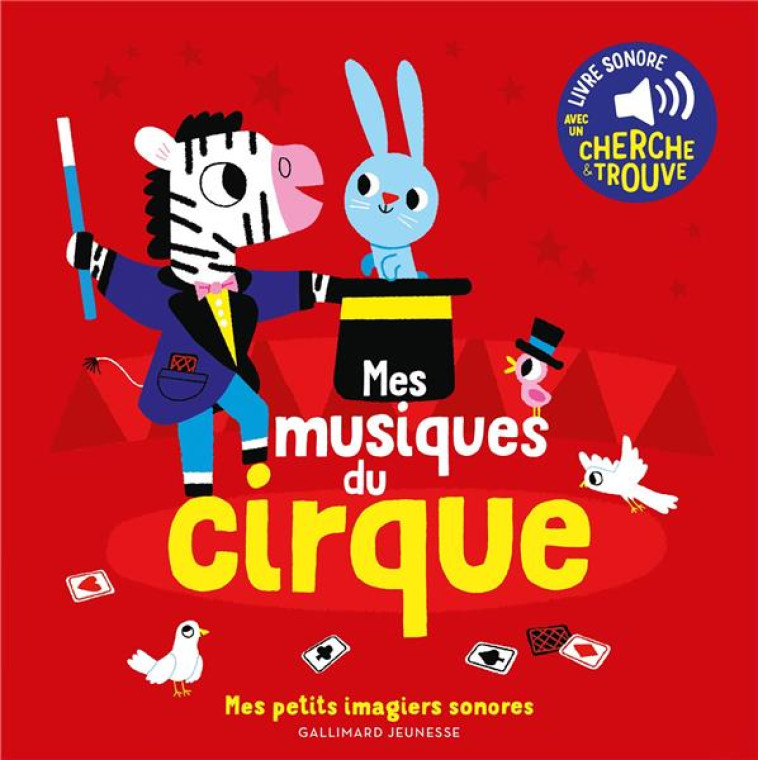 MES MUSIQUES DE CIRQUE : DES SONS A ECOUTER, DES IMAGES A REGARDER - BILLET - GALLIMARD