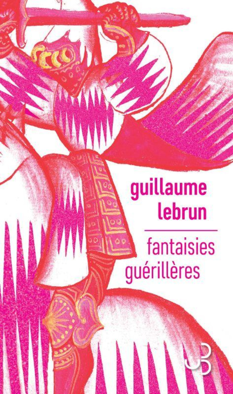 FANTAISIES GUERILLERES - LEBRUN GUILLAUME - BOURGOIS