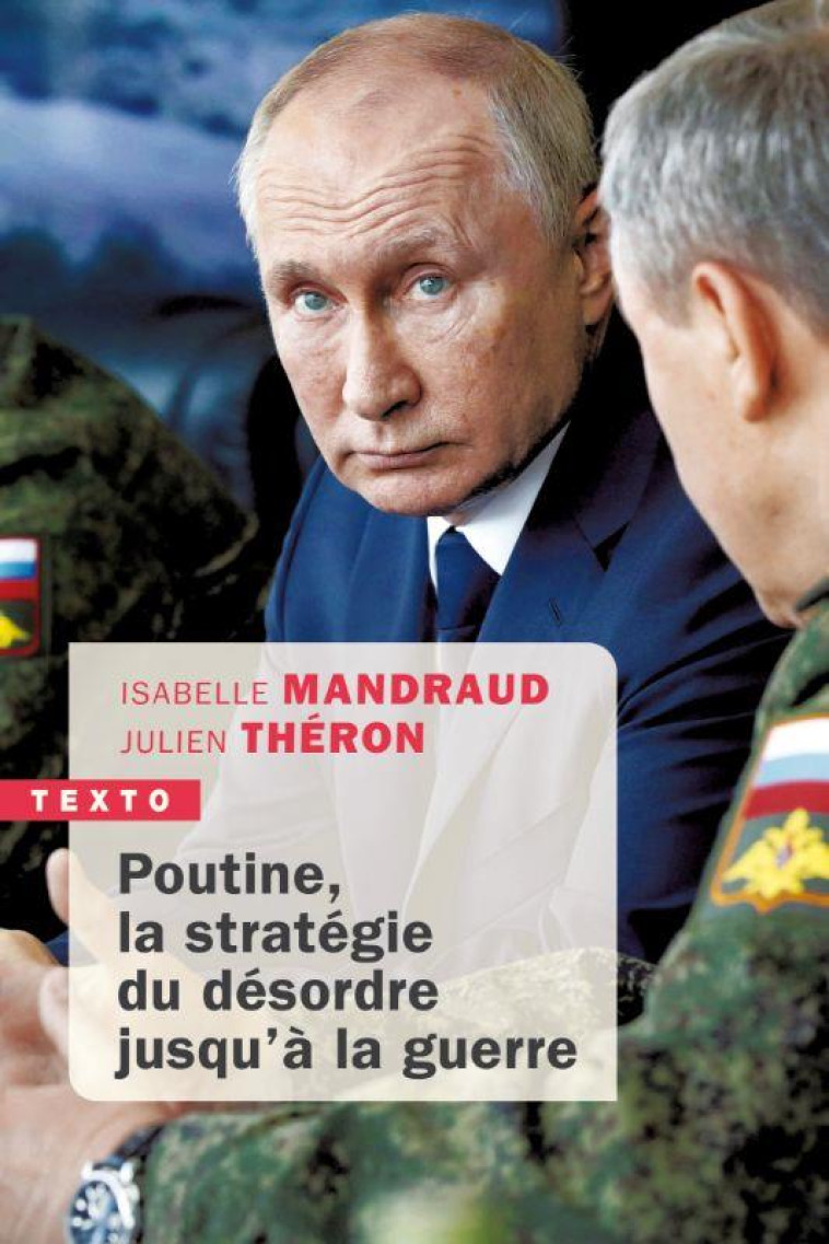 POUTINE, LA STRATEGIE DU DESORDRE JUSQU'A LA GUERRE - MANDRAUD/THERON - TALLANDIER