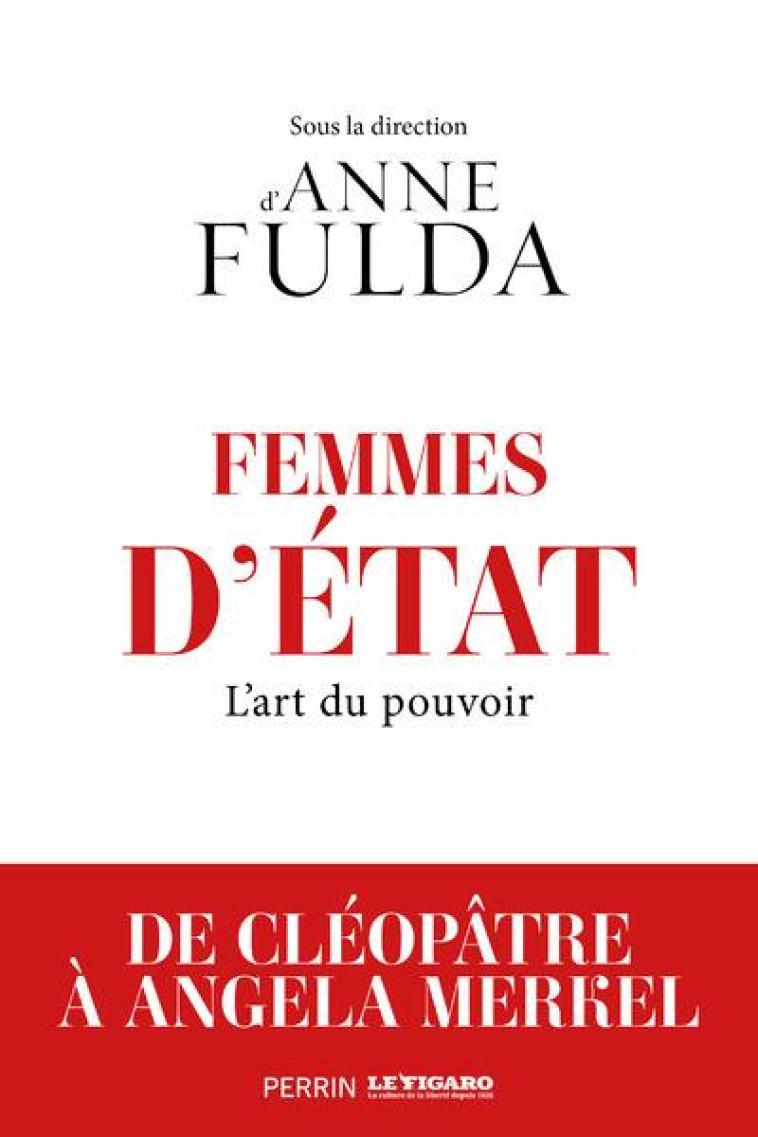 FEMMES D'ÉTAT : L'ART DU POUVOIR : DE CLEOPATRE A ANGELA MERKEL - AURELL/DUMEZIL/SOLE - PERRIN