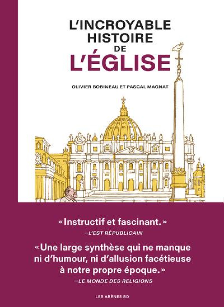 L'INCROYALE HISTOIRE DE L'EGLISE : VINGT SIECLES DE POUVOIR, D'IDEOLOGIES ET DE CONFLITS - BOBINEAU/MAGNAT - ARENES