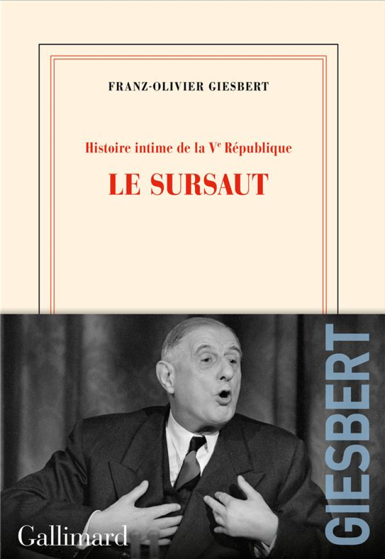 HISTOIRE INTIME DE LA VE REPUBLIQUE : LE SURSAUT - GIESBERT F-O. - NC