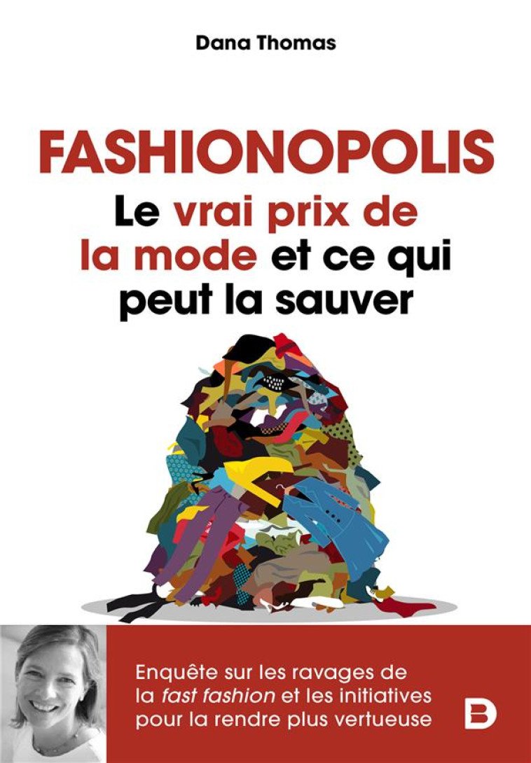 FASHIONOPOLIS  -  LE VRAI PRIX DE LA MODE ET CE QUI PEUT LA SAUVER - THOMAS, DANA - DE BOECK SUP