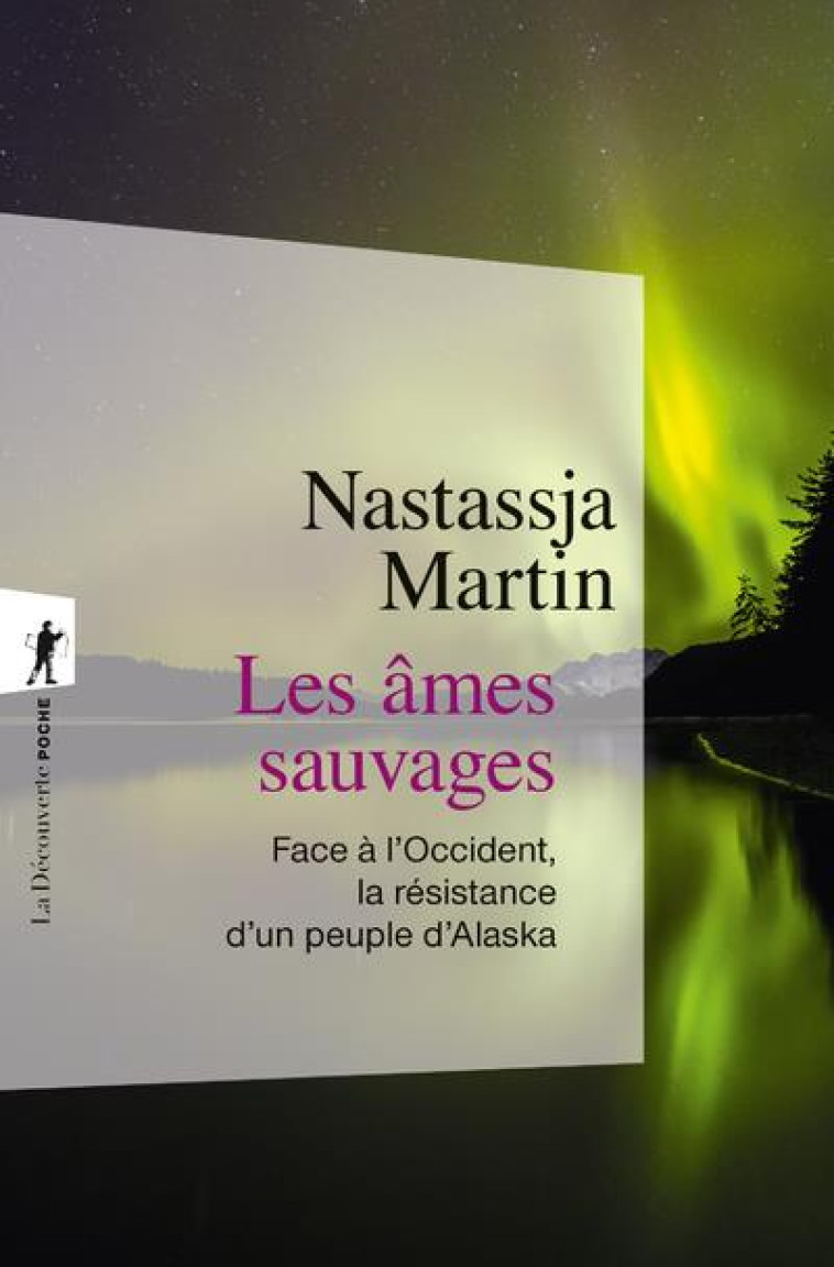 LES AMES SAUVAGES - MARTIN NASTASSJA - LA DECOUVERTE