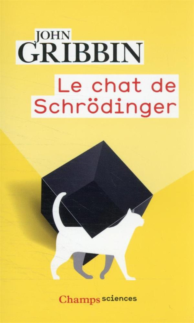 LE CHAT DE SCHRODINGER : PHYSIQUE QUANTIQUE ET REALITE - GRIBBIN JOHN - FLAMMARION