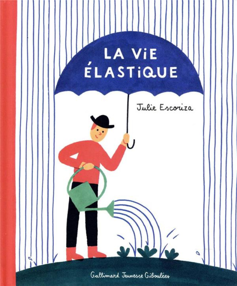 LA VIE ELASTIQUE - ESCORIZA - GALLIMARD