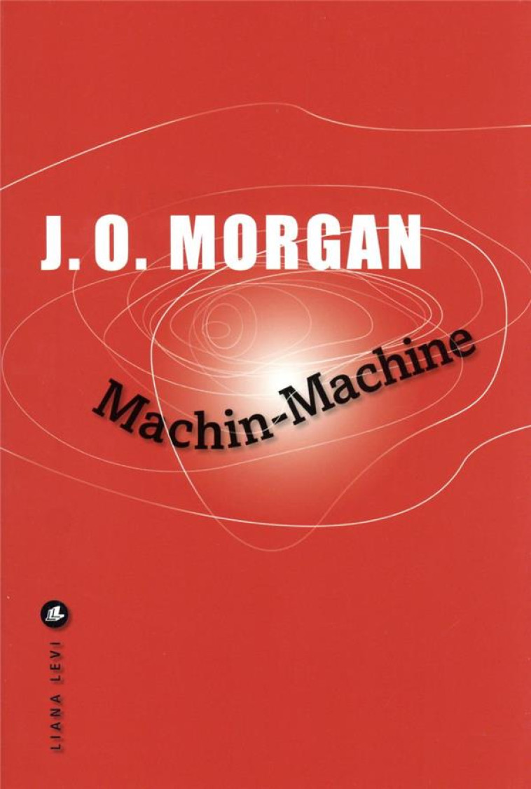 MACHIN-MACHINE - MORGAN J.O. - LEVI