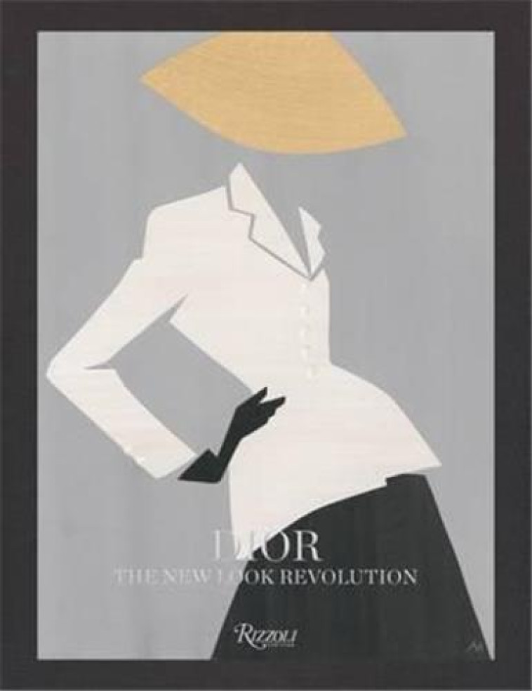 DIOR : THE NEW LOOK REVOLUTION - BENAIM LAURENCE - NC