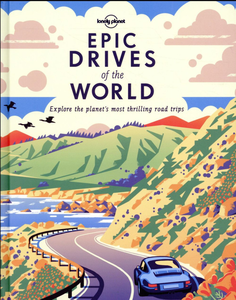 EPIC DRIVES OF THE WORLD 1ED -ANGLAIS- - LONELY PLANET - NC