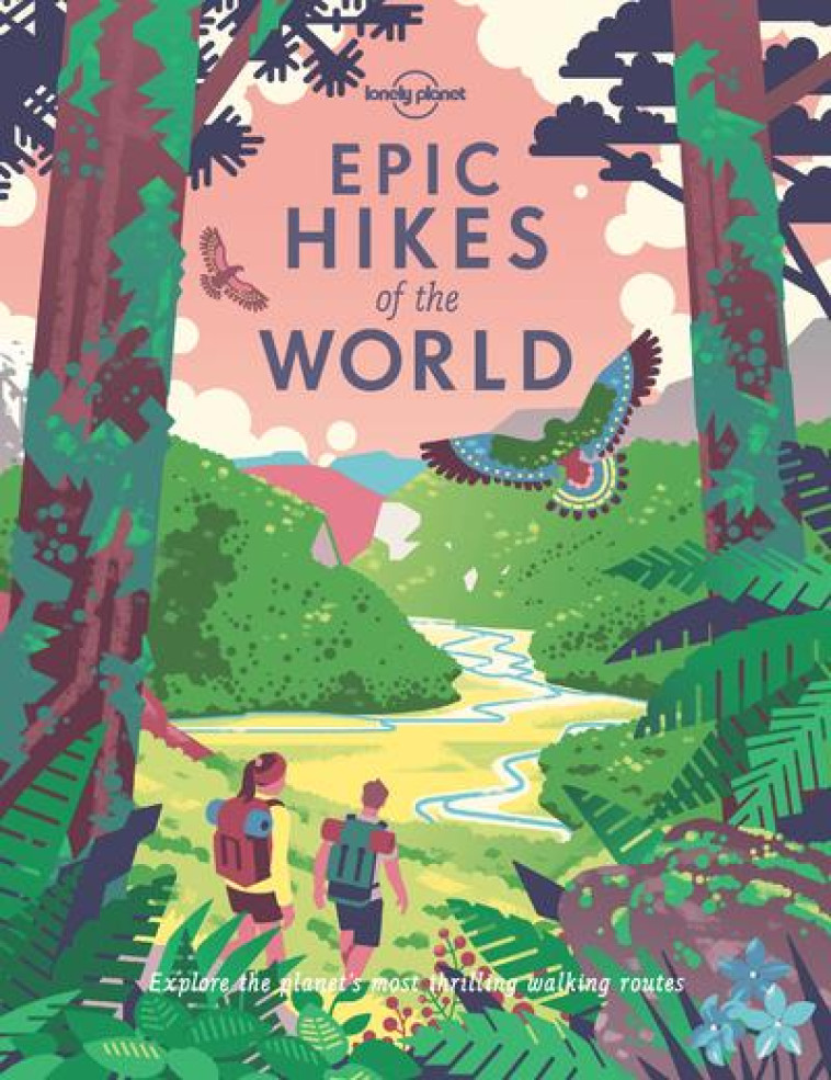 EPIC HIKES OF THE WORLD (EDITION 2018) - LONELY PLANET - NC