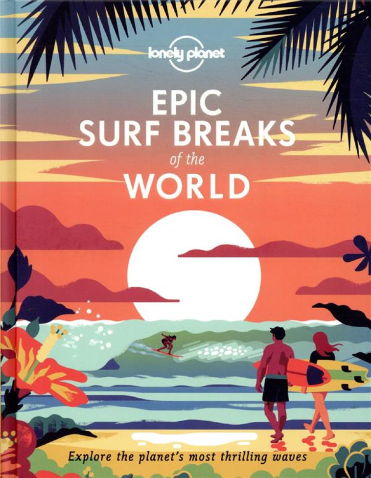 EPIC SURF BREAKS OF THE WORLD (EDITION 2020) - LONELY PLANET ENG - NC