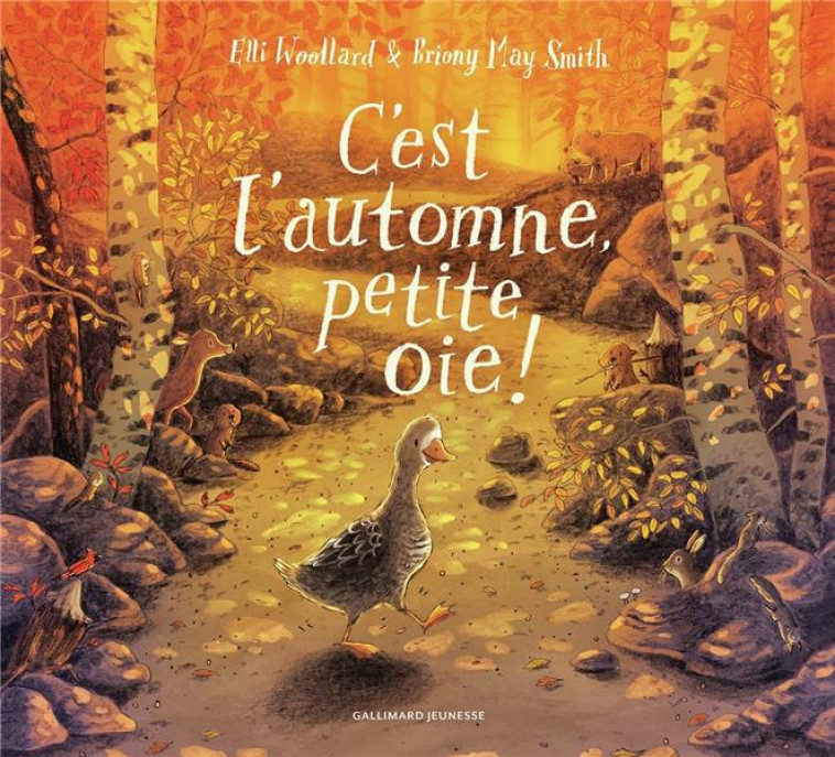 C'EST L'AUTOMNE, PETITE OIE ! - WOOLLARD/MAY SMITH - GALLIMARD