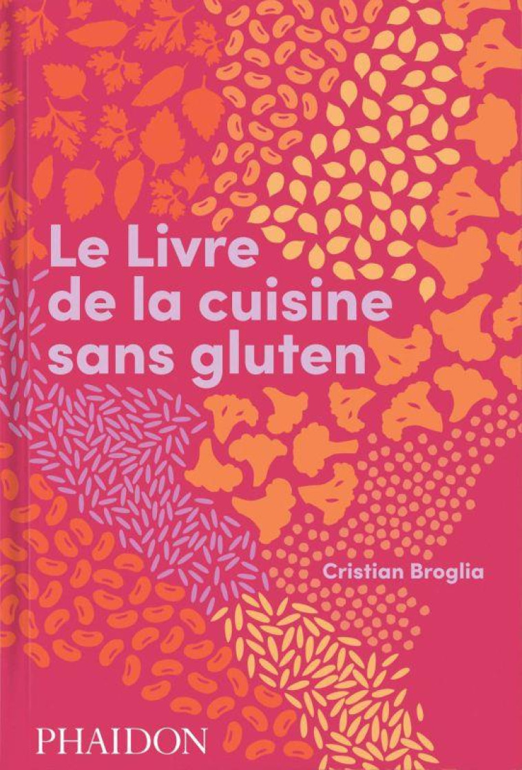 LE LIVRE DE LA CUISINE SANS GLUTEN - BROGLIA CRISTIAN - NC