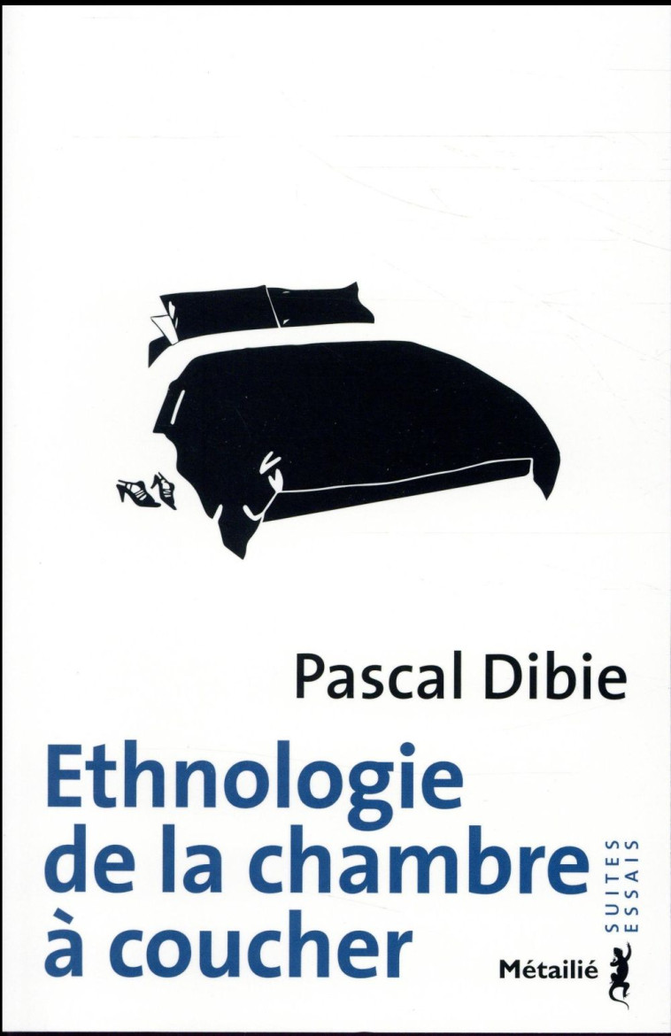 ETHNOLOGIE DE LA CHAMBRE A COUCHER ((REEDITION)) - DIBIE PASCAL - Métailié