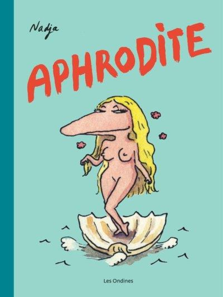 LES DIEUX DE L'OLYMPE T.1  -  APHRODITE - NADJA FEJTO - DUPUIS