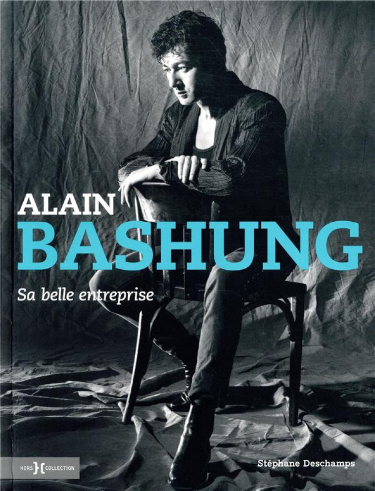 ALAIN BASHUNG  -  SA BELLE ENTREPRISE - DESCHAMPS STEPHANE - PRESSES CITE