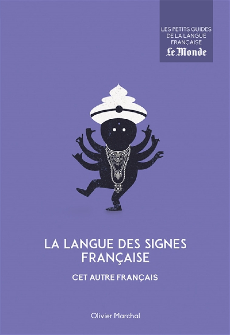 LA LANGUE DES SIGNES FRANCAISE  -  CET AUTRE FRANCAIS - MARCHAL OLIVIER - Garnier