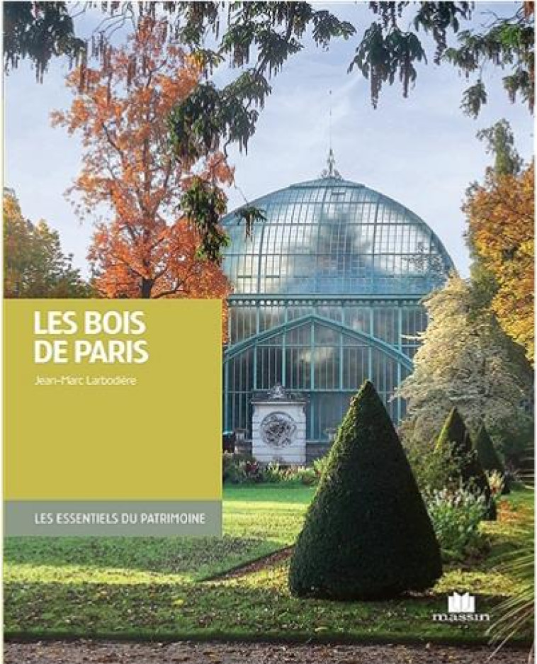 LES BOIS DE PARIS - LARBODIERE JEAN MARC - C. Massin