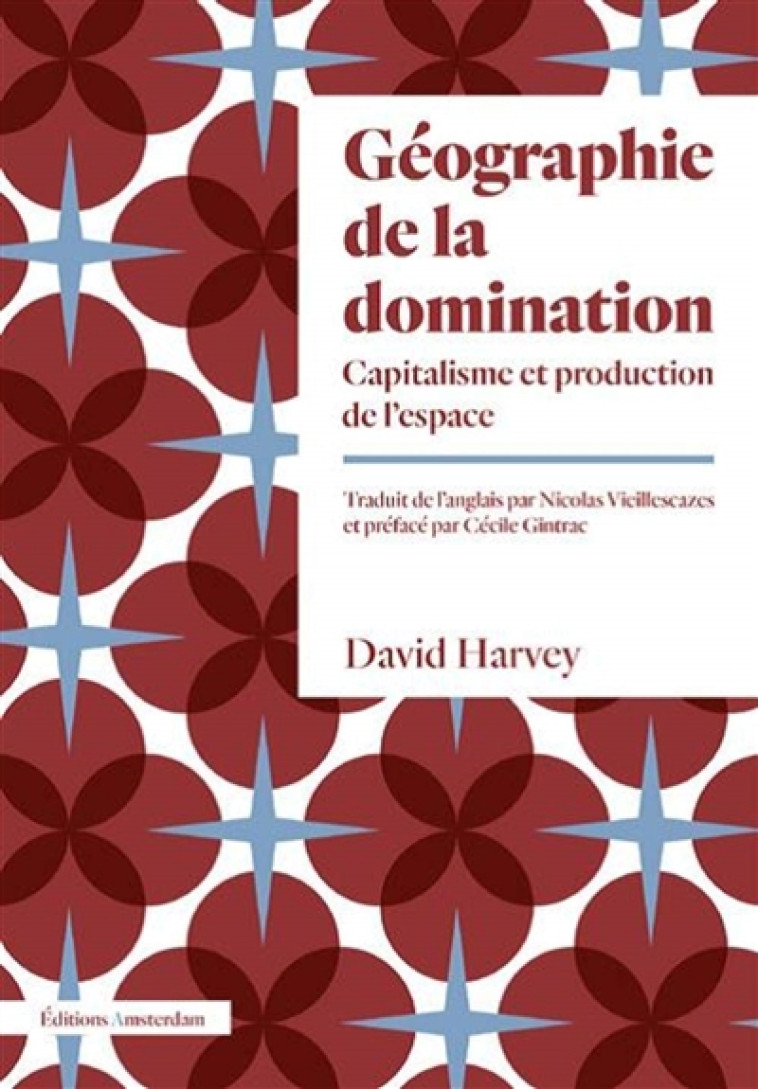 GEOGRAPHIE DE LA DOMINATION - CAPITALISME ET PRODUCTION DE L'ESPACE - HARVEY/GINTRAC - AMSTERDAM