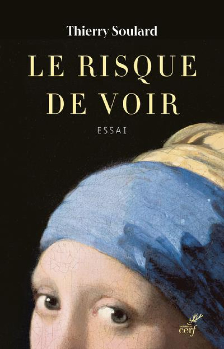 LE RISQUE DE VOIR - SOULARD THIERRY - CERF