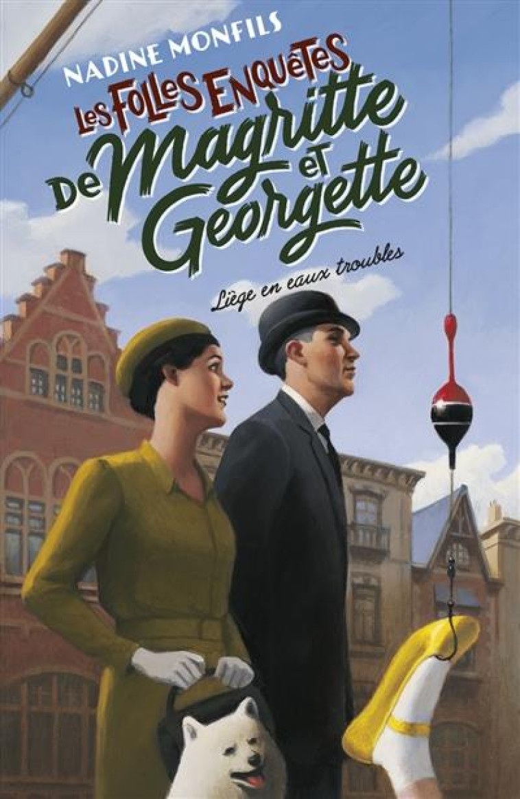 LES FOLLES ENQUETES DE MAGRITTE ET GEORGETTE  -  LIEGE EN EAUX TROUBLES - MONFILS NADINE - ROBERT LAFFONT