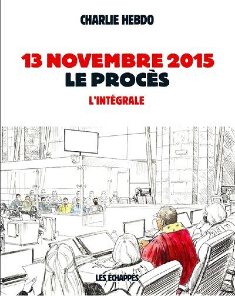 13 NOVEMBRE 2015 : LE PROCES - CASTER/REDAUD/ROUGE - ECHAPPES