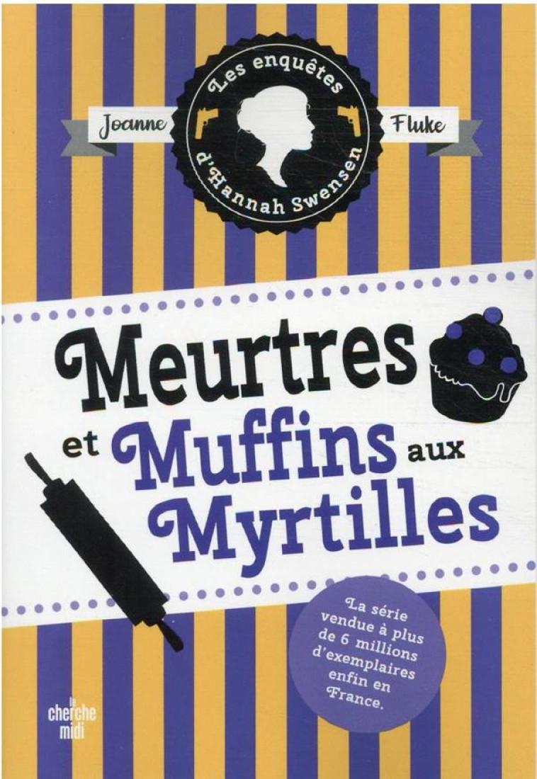 LES ENQUETES D'HANNAH SWENSEN T.3  -  MEURTRES ET MUFFINS AUX MYRTILLES - FLUKE JOANNE - LE CHERCHE MIDI