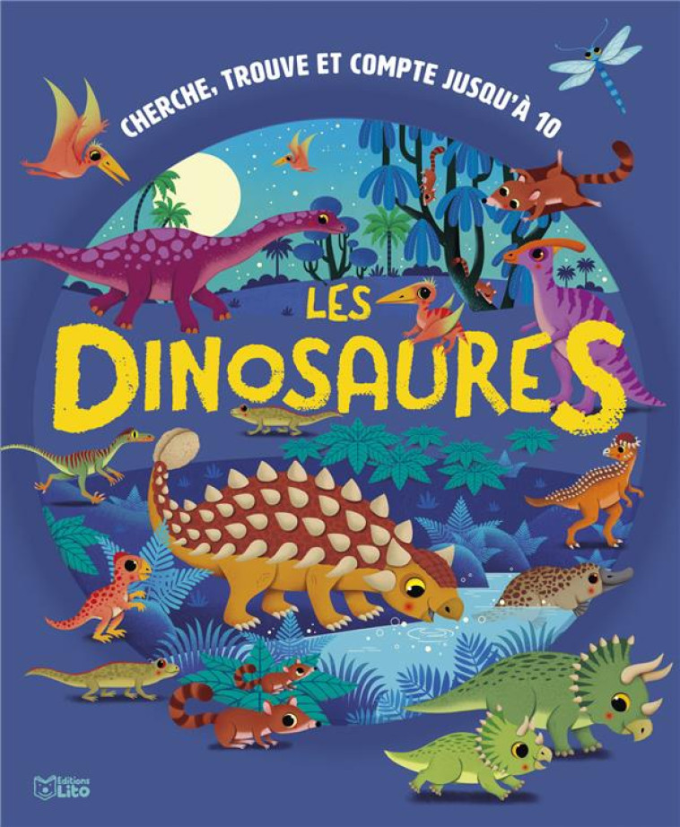 CHERCHE, TROUVE ET COMPTE : LES DINOSAURES - XXX - LITO