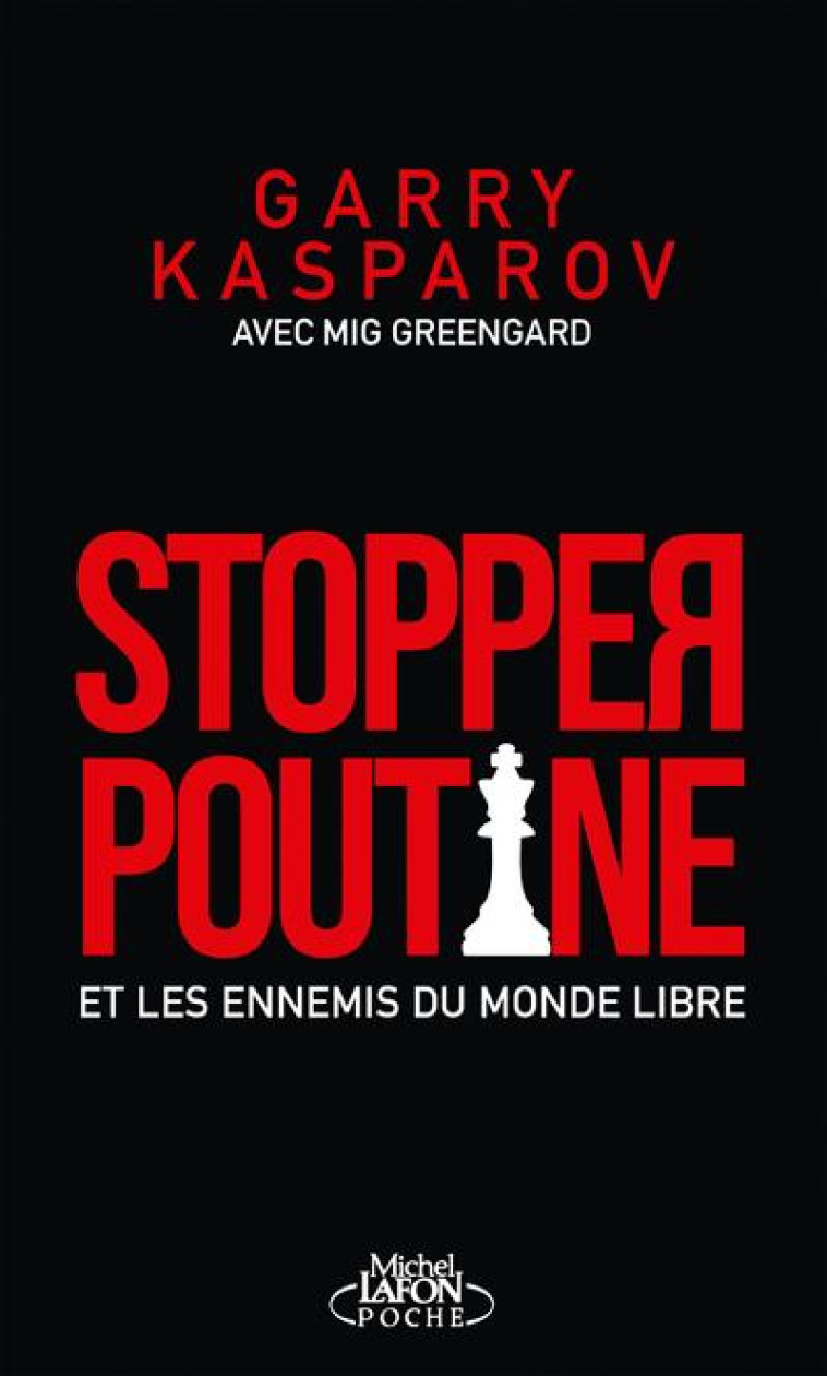 STOPPER POUTINE ET LES ENNEMIS DU MONDE LIBRE - KASPAROV GARRY - LAFON POCHE