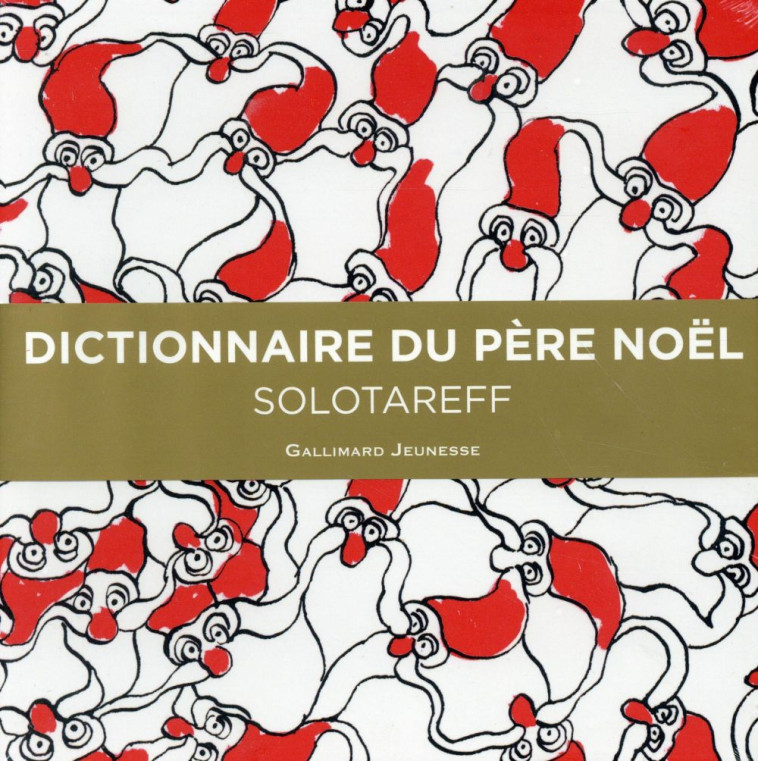 DICTIONNAIRE DU PERE NOEL - SOLOTAREFF GREGOIRE - Gallimard-Jeunesse