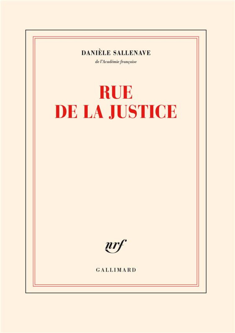 RUE DE LA JUSTICE - SALLENAVE DANIELE - GALLIMARD