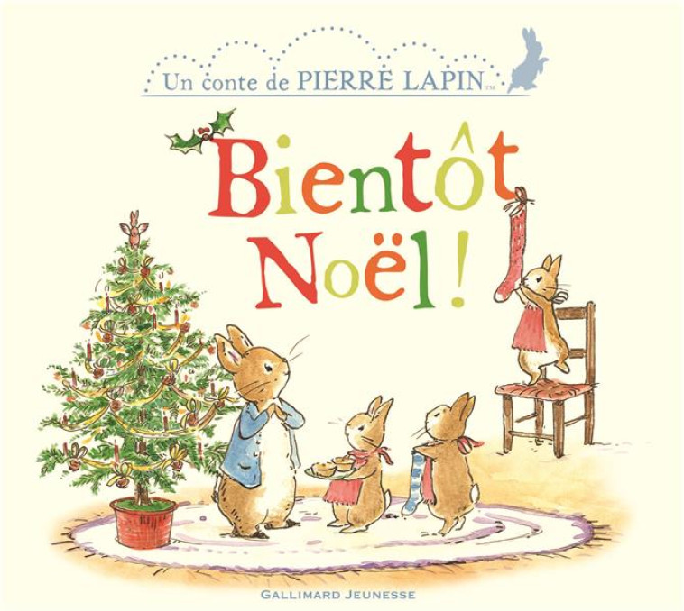 UN CONTE DE PIERRE LAPIN  -  BIENTOT NOEL ! - COLLECTIF - Gallimard-Jeunesse