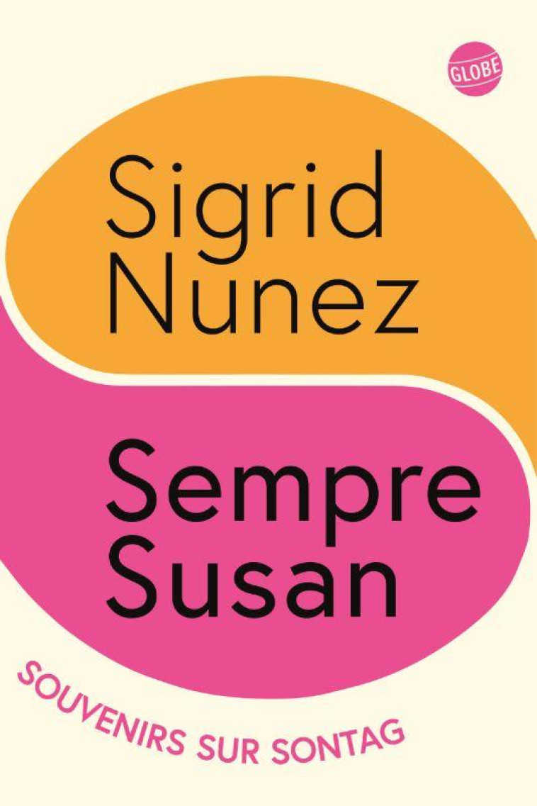 SEMPRE SUSAN, SOUVENIRS SUR SONTAG - NUNEZ SIGRID - EDITEUR GLOBE