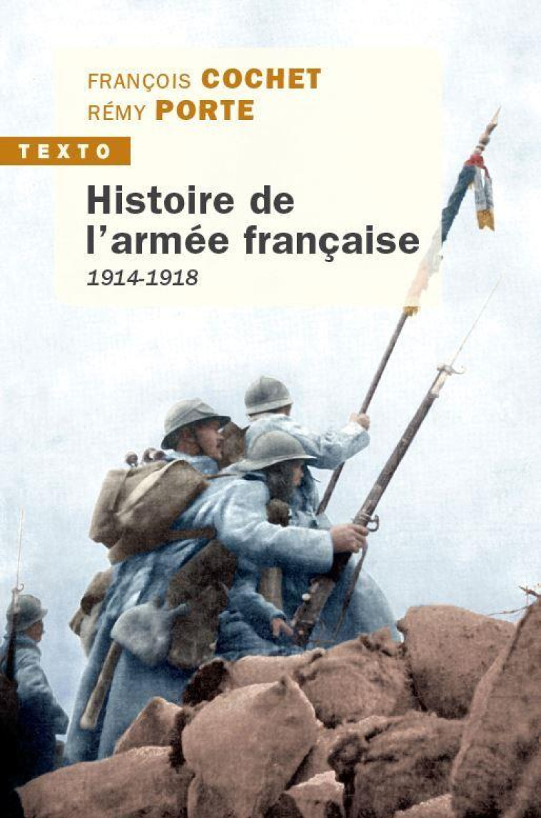 HISTOIRE DE L'ARMEE FRANCAISE : 1914-1918 - PORTE/COCHET - TALLANDIER