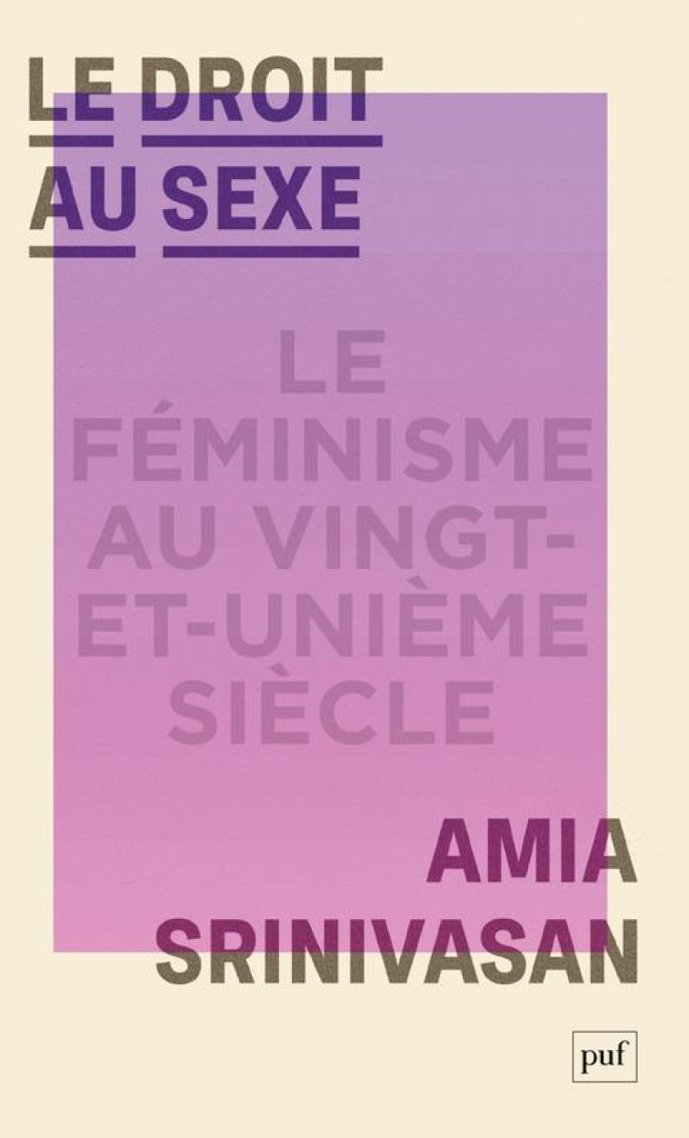 LE DROIT AU SEXE - SRINIVASAN AMIA - PUF