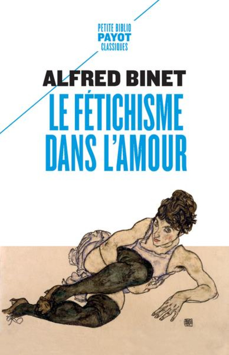 LE FETICHISME DANS L'AMOUR - BINET/BEJIN - PAYOT POCHE