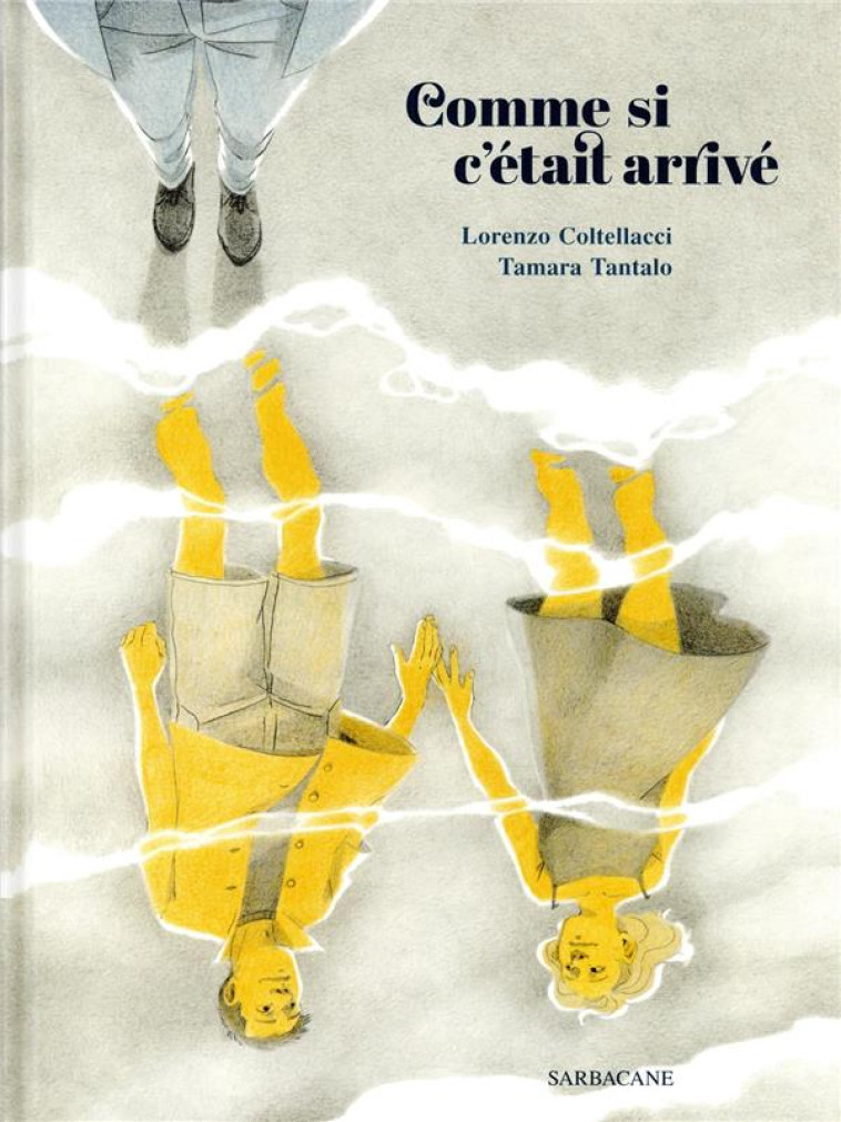 COMME SI C'ETAIT ARRIVE - COLTELLACCI/TANTALO - SARBACANE