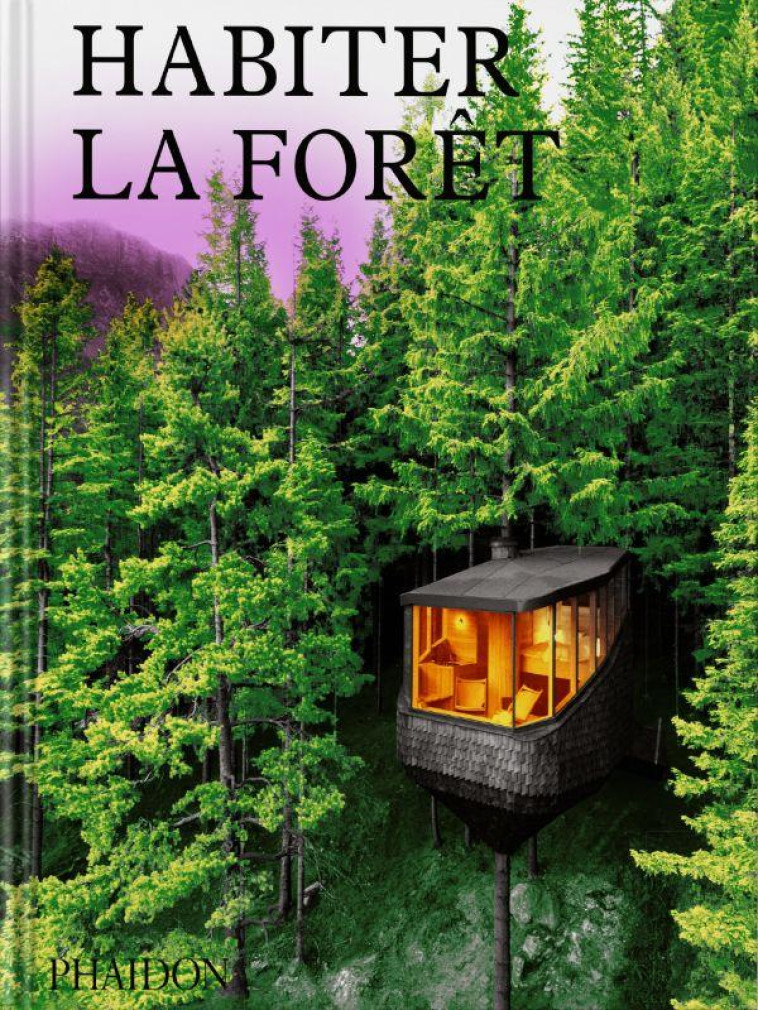 HABITER LA FORET - PHAIDON - NC