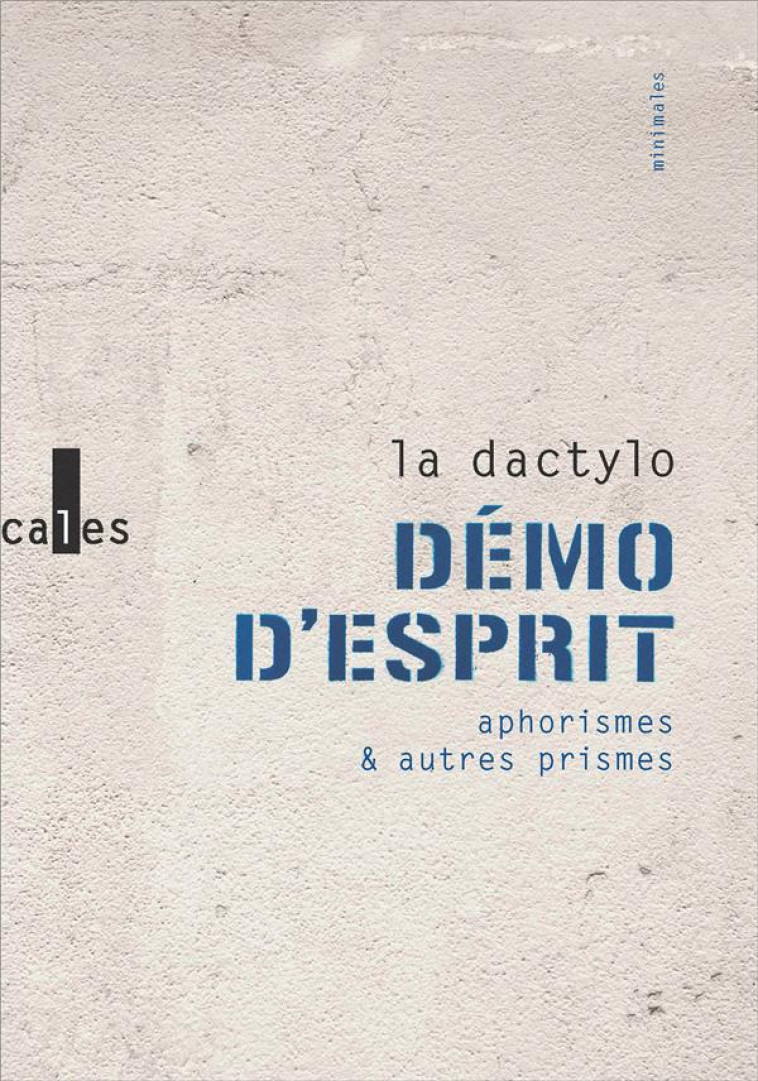 DEMO D'ESPRIT : APHORISMES ET AUTRES PRISMES - LA DACTYLO - GALLIMARD